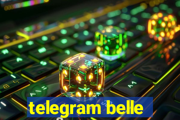 telegram belle